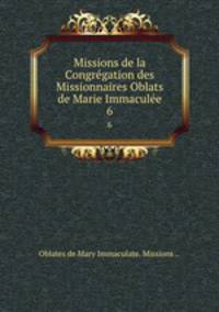Missions de la Congrgation des Missionnaires Oblats de Marie Immacule. 6