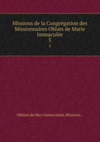 Missions de la Congrgation des Missionnaires Oblats de Marie Immacule. 5