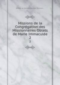 Missions de la Congrgation des Missionnaires Oblats de Marie Immacule. 2