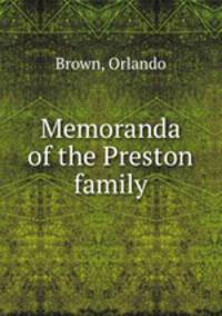Memoranda of the Preston family
