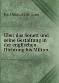 ber das Sonett und seine Gestaltung in der englischen Dichtung bis Milton