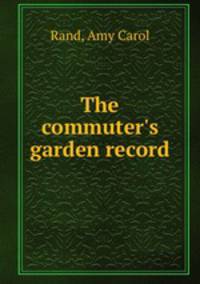 The commuter`s garden record