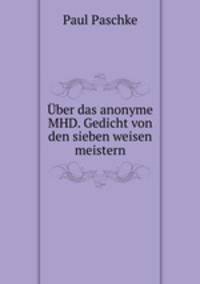 ber das anonyme MHD. Gedicht von den sieben weisen meistern