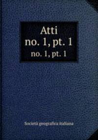 Atti. no. 1, pt. 1