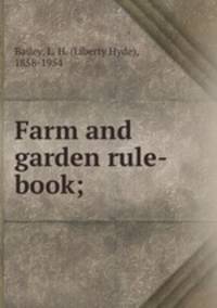 Farm and garden rule-book;