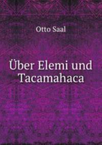 ber Elemi und Tacamahaca