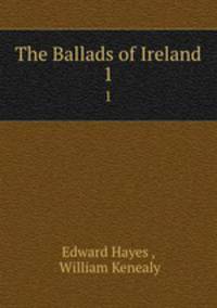 The Ballads of Ireland. 1