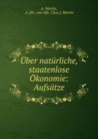 ber natrliche, staatenlose konomie: Aufstze