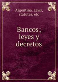 Bancos; leyes y decretos