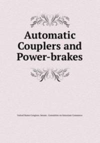 Automatic Couplers and Power-brakes