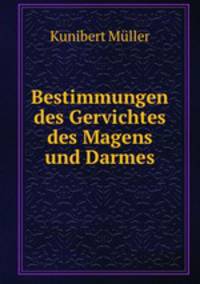 Bestimmungen des Gervichtes des Magens und Darmes.