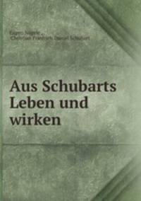 Aus Schubarts Leben und wirken
