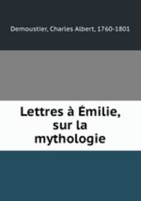 Lettres milie, sur la mythologie