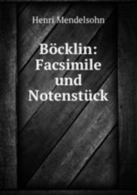 Bcklin: Facsimile und Notenstck