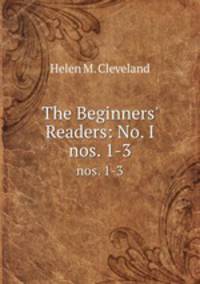 The Beginners` Readers: No. I. nos. 1-3