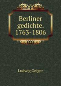 Berliner gedichte. 1763-1806