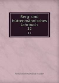 Berg- und httenmnnisches Jahrbuch. 12