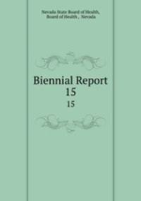 Biennial Report. 15