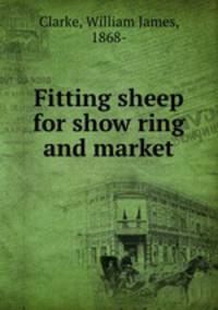 Fitting sheep for show ring and market