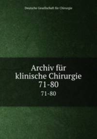 Archiv fr klinische Chirurgie. 71-80