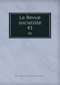 La Revue socialiste. 41