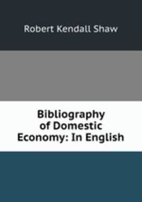 Bibliography of Domestic Economy: In English