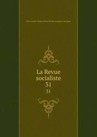 La Revue socialiste. 31