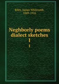 Neghborly poems & dialect sketches. I
