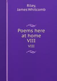 Poems here at home. VIII