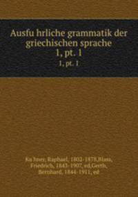 Ausfuhrliche grammatik der griechischen sprache. 1, pt. 1
