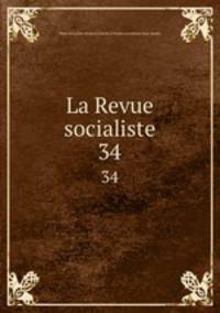 La Revue socialiste. 34