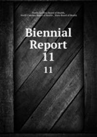 Biennial Report. 11