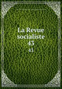 La Revue socialiste. 43