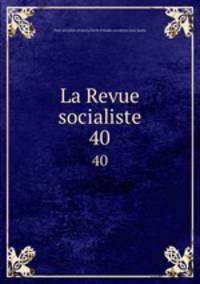 La Revue socialiste. 40