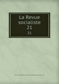 La Revue socialiste. 21