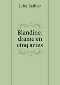 Blandine: drame en cinq actes