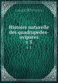Histoire naturelle des quadrupdes-ovipares. v 5