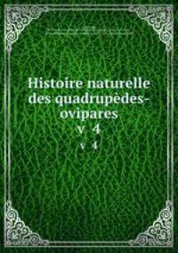 Histoire naturelle des quadrupdes-ovipares. v 4