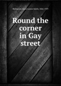 Round the corner in Gay street