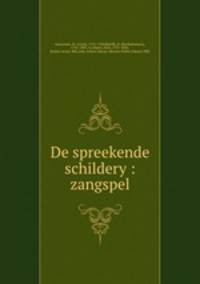 De spreekende schildery : zangspel