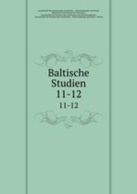 Baltische Studien. 11-12