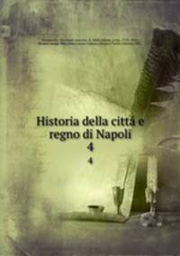 Historia della citt e regno di Napoli. 4
