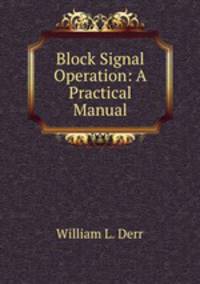 Block Signal Operation: A Practical Manual