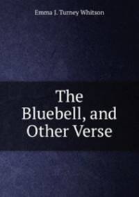 The Bluebell, and Other Verse