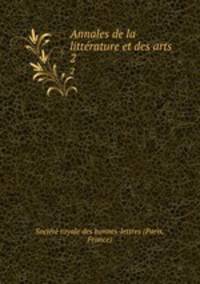 Annales de la littrature et des arts. 2
