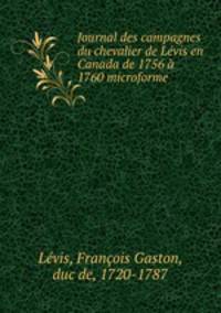 Journal des campagnes du chevalier de Lvis en Canada de 1756 1760 microforme