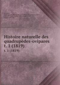 Histoire naturelle des quadrupdes-ovipares. t. 1 (1819)