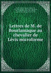 Lettres de M. de Bourlamaque au chevalier de Lvis microforme
