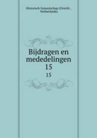 Bijdragen en mededelingen. 15