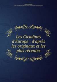 Les Cicadines d`Europe : d`aprs les originaux et les plus rcentes